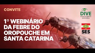 I Webnario da Febre do Oropouche em Santa Catarina