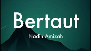 Nadin Amizah - Bertaut Lirik