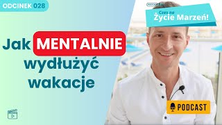 Nieoczywiste wakacyjne korzyści - jak MENTALNIE wydłużyć wakacje