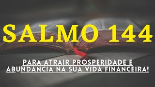 Salmo 144 - PODEROSA ORAÇÃO PARA ATRAIR PROSPERIDADE