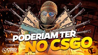 ARMAS QUE PODERIAM TER NO CSGO