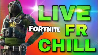 LIVE FORTNITE FR / CHILL