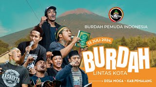 🔴 LIVE BURDAH BPI LINTAS KOTA, MOGA - KAB.PEMALANG 13 JULI 2024