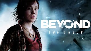 Beyond Two Souls  «За гранью: Две души»