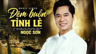 Ngọc Sơn - ĐÊM BUỒN TỈNH LẺ | Nhạc Sến Xưa Bất Hủ