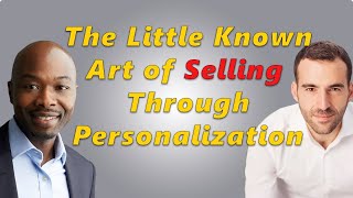 89. The Little Known Art of Selling Through Personalization with Steven Perchikov