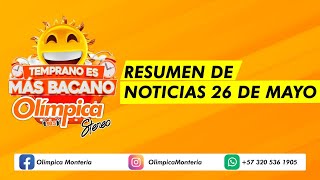 🚨NOTICIAS 26 DE MAYO MONTERÍA - TEMPRANO ES MÁS BACANO - OLÍMPICA STEREO