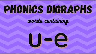 Phonics digraphs - u-e Words (split vowel digraph)