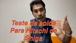 Como é o teste de solda da Hitachi de Shiga#japão