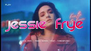 Jessie Frye - (Kiss Me in the Rain 2020) Faded Memory feat  Timecop1983