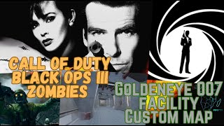 CALL OF DUTY BLACK OPS III ZOMBIES - GOLDENEYE 007 FACILITY CUSTOM MAP