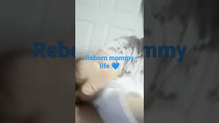 life of a reborn mommy