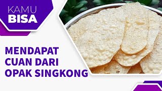 MENDAPAT CUAN DARI OPAK SINGKONG