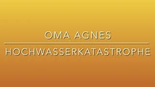 Oma Agnes Hochwasserkatastrophe