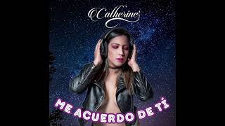 Catherine - Me acuerdo de tí (audio)