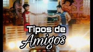 Os Desnaturados   tipos de amigos