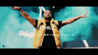 Drake - Chill Ft. Bryson Tiller (NEW 2019)