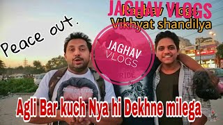 Dear Jaghav Vlogs Peace out || Ridersoul | Vikhyat shandilya