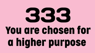 🪽Angels says | 333 You are chosen for a higher purpose...