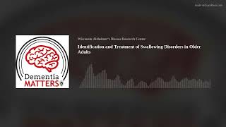 Identification and Treatment of Swallowing Disorders in Older Adults | Ep. 18