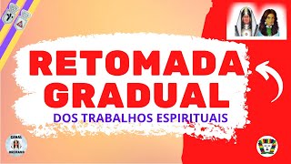 Retomada gradual dos Trabalhos Espirituais no Templo Oremano