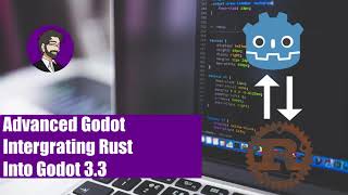 Advanced Godot | How to Integrate Rust into Godot