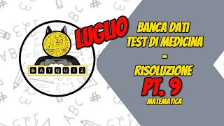 NUOVA BANCA DATI MEDICINA || MATEMATICA || LUGLIO 2024 || PARTE 9