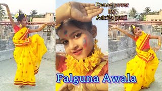 Falguna Awala | Dance cover by Adrita paul | Holi special song