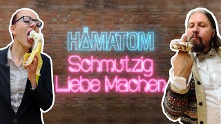 Hämatom - Schmutzig Liebe Machen