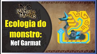 Ecologia do monstro: Nef Garmat