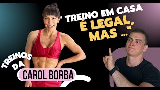 😱 SERÁ QUE TREINAR EM CASA FUNCIONA MESMO? (TREINOS DA CAROL BORBA)