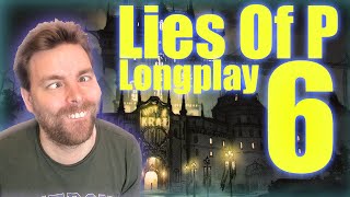 Lies Of P Part 6 - Gameplay Walkthrough - Full Longplay Playthrough / Commentary / PC - PS5