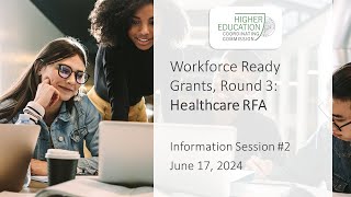 Workforce Ready Grants, Round 3, Healthcare RFA - Info Session #2 - June 17, 2024