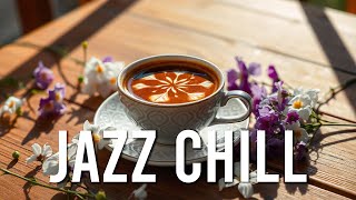 Morning Jazz Chill Cafe ☕ Smooth And Bossa Jazz Music For Relaxation, Work And Study