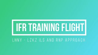 IFR Training Flight - LZKZ Approaches (ILS and RNP) [1080p 60FPS]