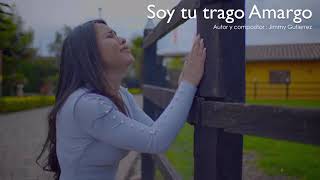 SOY TU TRAGO AMARGO - JIMMY GUTIERREZ