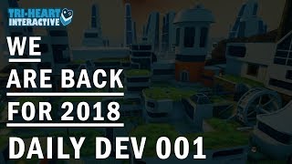 WE ARE BACK | Tri-Heart Interactive Daily Dev 001 | 2018