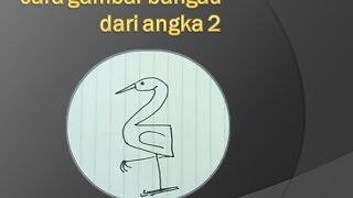 cara gambar bangau dari angka 2