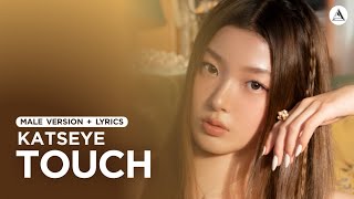 KATSEYE - Touch | MALE VERSION + LYRICS