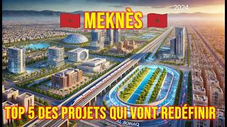 🇲🇦 #Meknès 5 Projets Majeurs qui Vont Transformer la ville en 2024 🇲🇦