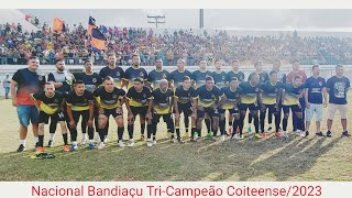 Nacional Bandiaçu é Tri Campeão Coiteense/2023-2019-2018