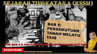 SUB. BAB 5.3: CIRI-CIRI PERSEKUTUAN TANAH MELAYU 1948