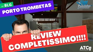 REVIEW COMPLETO e SEM BABAÇÃO | Porto Trombetas | BLG | MSFS