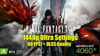 Final Fantasy XVI: RTX 4060 Ti 16GB ( 1440p Ultra Settings | DLSS Quality ) Benchmark / FPS Test