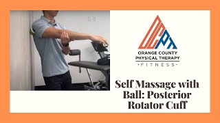 Self Massage with Ball: Posterior Rotator Cuff (Orange County Physical Therapy, OCPT)