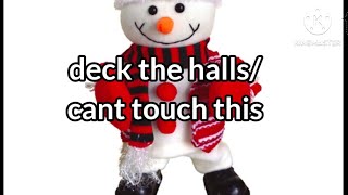 @GemmyFishSnowmanCollect deck the halls cant touch this mashup chinafake hd audio