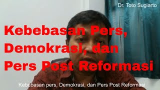 Kebebasan Pers, Demokrasi, dan Pers Post Reformasi