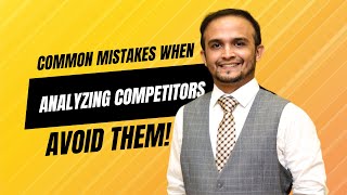 3 COMMON MISTAKES TO AVOID WHEN ANALYZING COMPETITORS