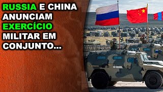 Russia e China anunciam exercício militar em conjunto para reforçar a "segurança"...