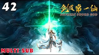 (Multi Sub) EP 42💕 The Supreme Sword Immortal【剑道第一仙 第二季 Supreme Sword God】Jiandao Di Yi Xian 💕 第42集